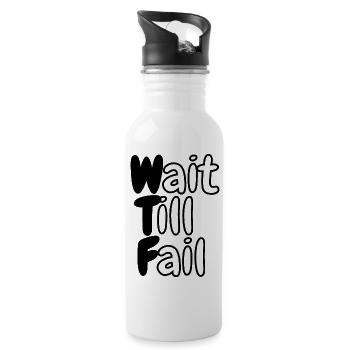 WTF - Wait Till Fail - Water bottle with straw - white - Right