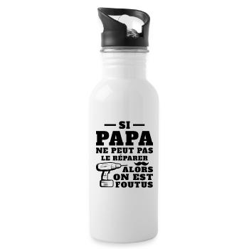 Si papa ne peut pas réparer alors on est foutus - Gourde avec paille intégrée - blanc - Droite
