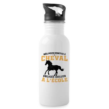 Born to ride a horse, forced to go to school - Water bottle with straw - white - Right