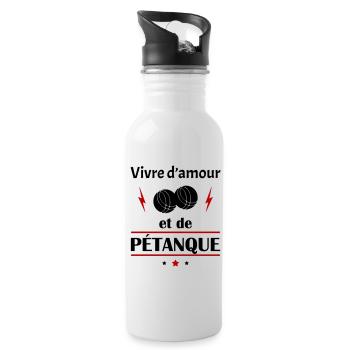 Vivre d'amour et de pétanque, fête des pères, noël - Gourde avec paille intégrée - blanc - Droite