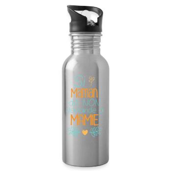 If Mom says no asks Grandma. Humor gift. - Water bottle with straw - silver - Right