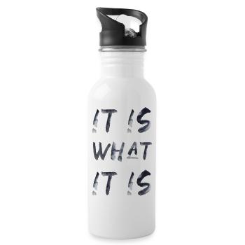 it is what it is lustiger Spruch Englisch - Trinkflasche mit integriertem Trinkhalm - Weiß - Rechts