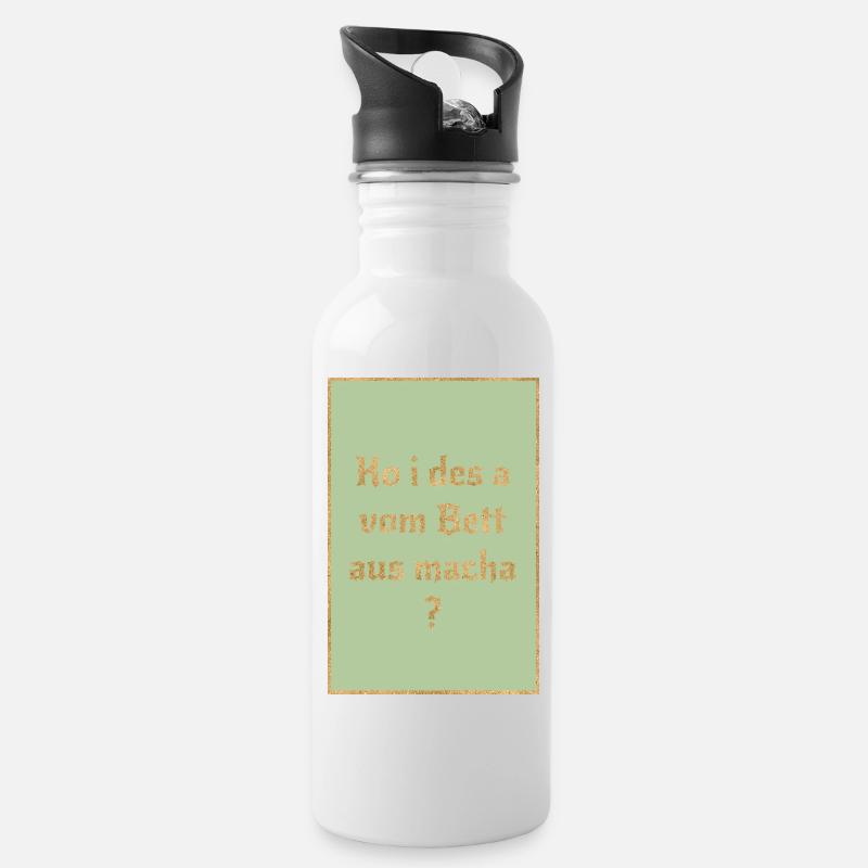 Ko i des a vom Bett aus macha? Bairischer Spruch - Trinkflasche mit integriertem Trinkhalm - Weiß