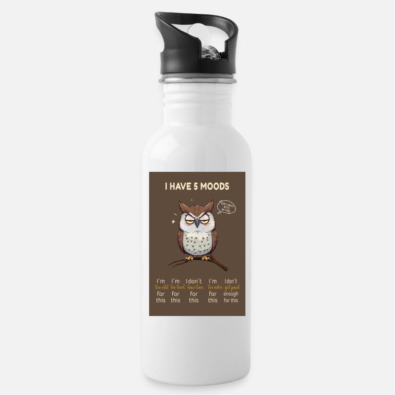 I Have 5 Moods – Lustige Eule mit Spruch - Trinkflasche mit integriertem Trinkhalm - Weiß