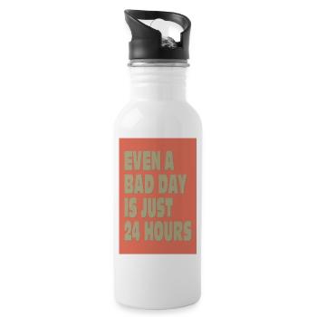 Even a Bad Day Is Just 24 Hours - Trinkflasche mit integriertem Trinkhalm - Weiß - Rechts