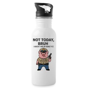 Pas aujourd’hui, mec, bro, broche de beignet, officier cochon, - Gourde avec paille intégrée - blanc - Droite