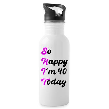 So Happy I'm 40 Today – SHIT Saying - Water bottle with straw - white - Right