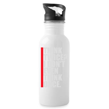 Think Twice? I Don't Even Think Once Lustig Spruch - Water bottle with straw - white - Right