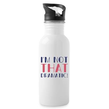 Ich bin nicht so dramatisch - Trinkflasche mit integriertem Trinkhalm - Weiß - Rechts