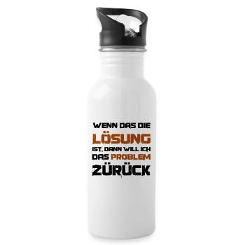 Wenn das die Lösung ist will ich das Problem - Trinkflasche mit integriertem Trinkhalm - Weiß - Rechts