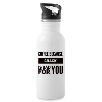 Coffee Because Crack Is Bad For You - Trinkflasche mit integriertem Trinkhalm - Weiß - Rechts