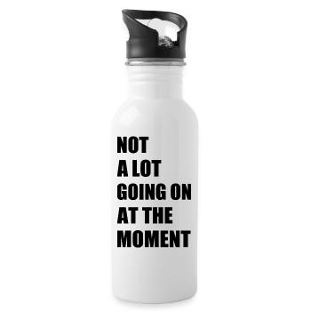 Not a lot going at the moment - Water bottle with straw - white - Right