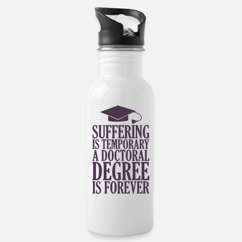 Doctorate Spruch Uni Spruch Geschenk Phd - Water bottle with straw - white