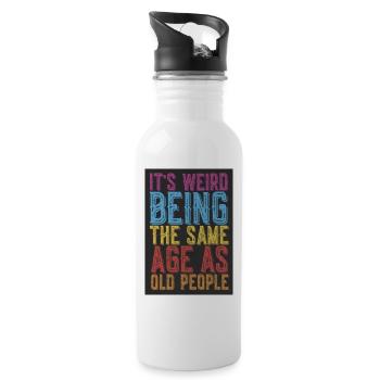 It s Weird Being The Same Age As Old People - Water bottle with straw - white - Right