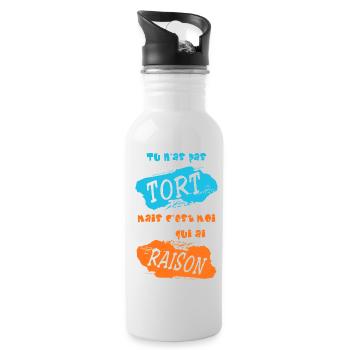 Tu n'as pas tort, mais c'est moi qui ai raison - Gourde avec paille intégrée - blanc - Droite