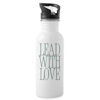 Lead With Love Bold Typography - Water bottle with straw - white - Right