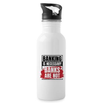 Banking Is Necessary Banks Are Not Banker Employee - Trinkflasche mit integriertem Trinkhalm - Weiß - Rechts