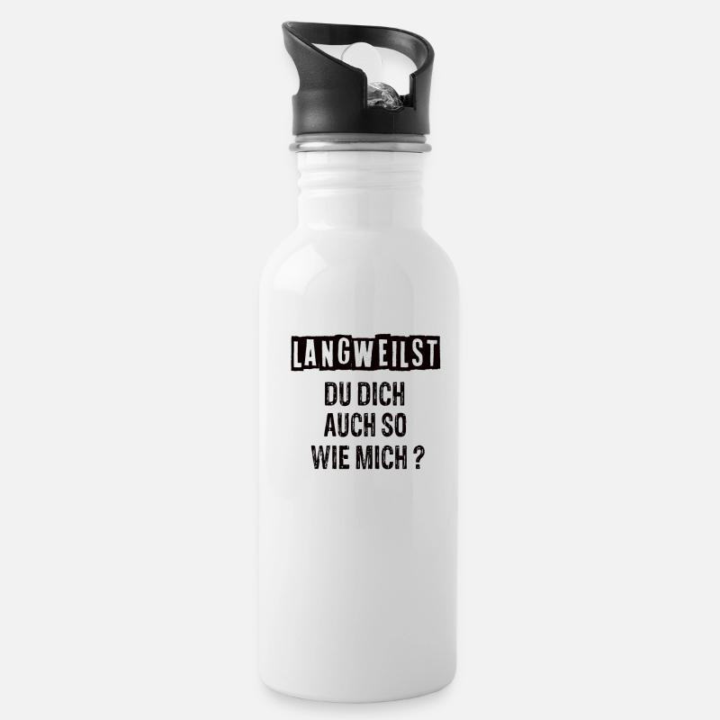 Lustige Sprüche - Trinkflasche mit integriertem Trinkhalm - Weiß