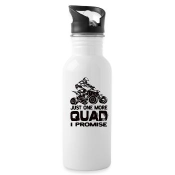 Just One More Quad I Promise Quad AtV Quads - Water bottle with straw - white - Right