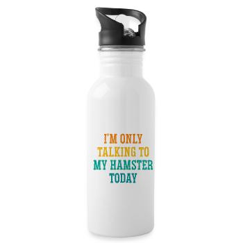 I'm Only Talking To My Hamster Today Animal Lover - Trinkflasche mit integriertem Trinkhalm - Weiß - Rechts