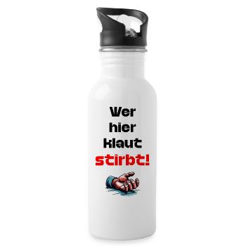 Wer Hier Klaut Stirbt lustiger Spruche Gegen Diebe - Trinkflasche mit integriertem Trinkhalm - Weiß - Rechts