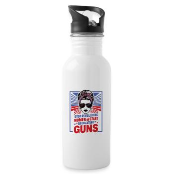 Hört auf, Frauen zu regulieren und fangt an, Waffen zu regulieren - Trinkflasche mit integriertem Trinkhalm - Weiß - Rechts