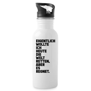 Welt Retten Aber Es Regnet Spruch - Trinkflasche mit integriertem Trinkhalm - Weiß - Rechts