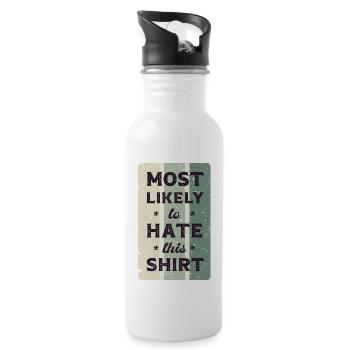 Most likely to hate this shirt. - Water bottle with straw - white - Right