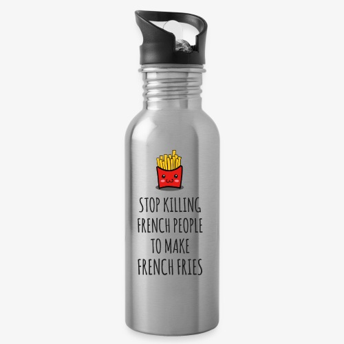 Stop killing french people to make french fries - Trinkflasche mit integriertem Trinkhalm
