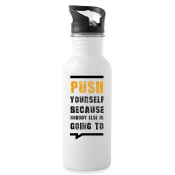 Push Yourself Because Nobody Else Is Going To - Water bottle with straw - white - Right
