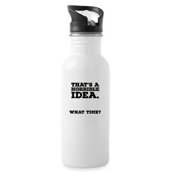 Thats A Horrible Idea What Time - Water bottle with straw - white - Right