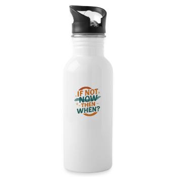 If Not Now Then When – Retro Design - Trinkflasche mit integriertem Trinkhalm - Weiß - Rechts