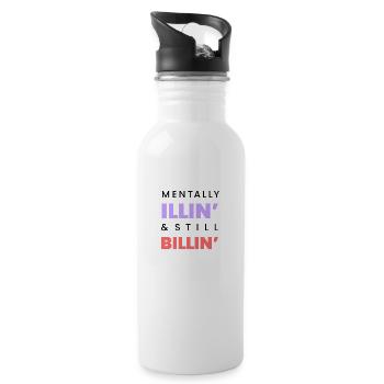 Mentalement malade Still Billin Drôle T-shirt noir - Gourde avec paille intégrée - blanc - Droite