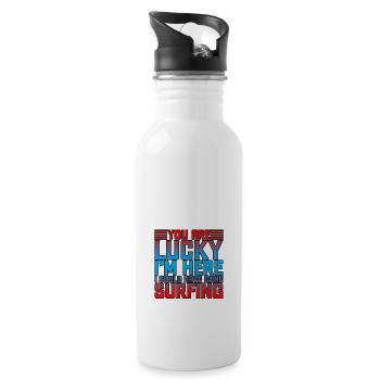 You Are Lucky I'm Here, I Could Have Gone Surfing2 - Water bottle with straw - white - Right