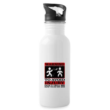 To Avoid Injury Don't Tell Me How To Do My Job - Water bottle with straw - white - Right