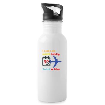 I need a six month holiday twice a year - Water bottle with straw - white - Right