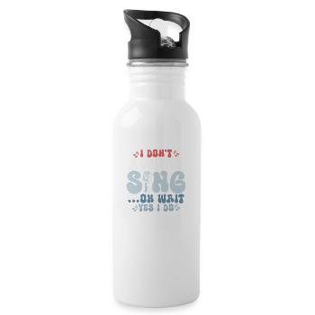 I Don't Always Sing... Oh Wait Yes I do Singer Sing - Water bottle with straw - white - Right