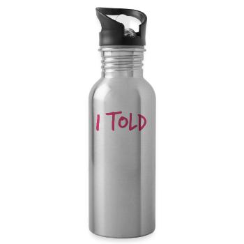 I Told You So - Water bottle with straw - silver - Right
