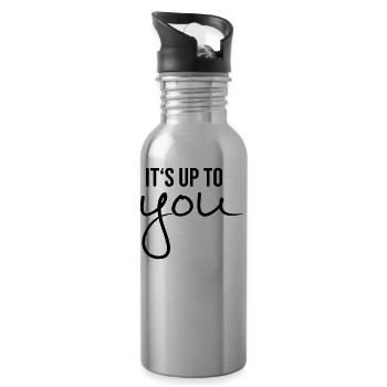 Its up to you! Sayings gift - Water bottle with straw - silver - Right