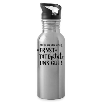 EIN BISSCHEN MEHR ERNST TÄTERÄTÄTE UNS GUT! HUMOR! - Trinkflasche mit integriertem Trinkhalm - Lightsilver - Rechts