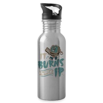 Funny saying "It Burns when I Pee"! Sarcastic - Water bottle with straw - silver - Right