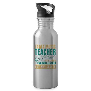 I Am A Music Teacher Like A Normal Teacher Funny - Water bottle with straw - silver - Right