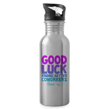 Good Luck Finding Better Coworkers Than Us 4 - Trinkflasche mit integriertem Trinkhalm - Lightsilver - Rechts