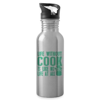Life Without Cook Is Like No Life At All Funny - Water bottle with straw - silver - Right