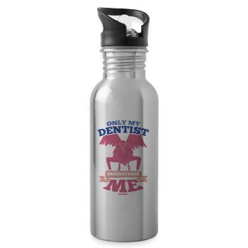 Only My Dentist Understands Me - Water bottle with straw - silver - Right
