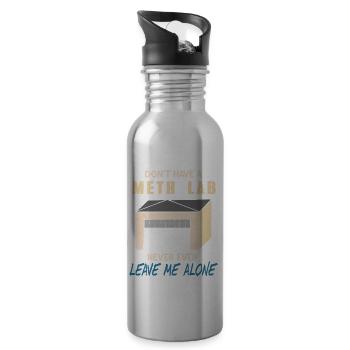 Don't Have A Meth Lab Never Ever Leave Me Alone - Water bottle with straw - silver - Right