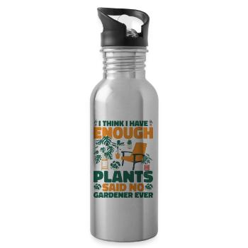I Have Enough Plants Said No Gardener Ever 2 - Water bottle with straw - silver - Right