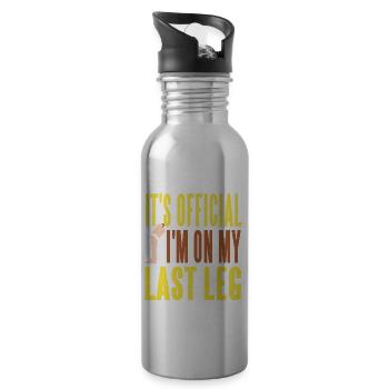 It's Official I'm On My Last Leg Funny Prosthesis - Water bottle with straw - silver - Right