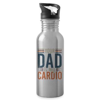 Your Dad Is My Cardio Sport Fitness Energy Gym - Water bottle with straw - silver - Right