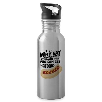 Why eat in a restaurant when you can eat hot dogs - Water bottle with straw - silver - Right